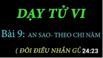 DẠY TỬ VI: Bài 9- AN SAO THEO CHI NĂM- CÁCH HỌC TỬ VI NHANH NHẤT